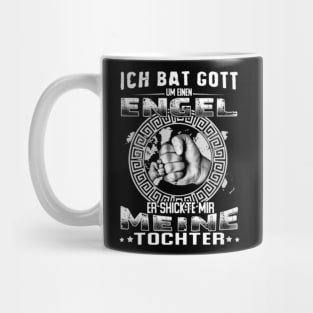 ich bat gott um einen engel er shickte mir meine tochter Mug